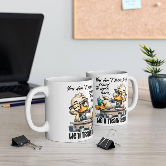 ColorFlow | Funny Work Mug You Dont Have to Be Crazy to Work Here Well Train You | 15 oz Coffee Cup Office Humor Gift