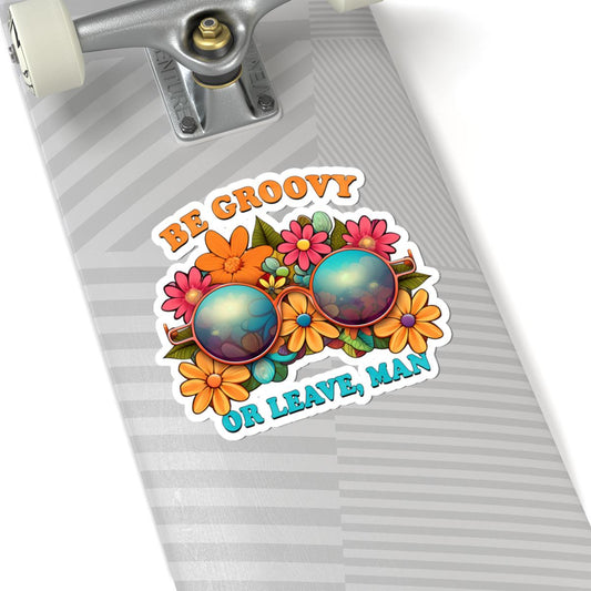 ColorFlow | Be Groovy Or Leave Man Retro Sunglasses Floral Hippie Attitude Art Vinyl Sticker