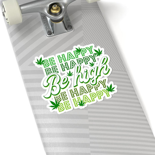 ColorFlow | Be High Be Happy Weed Sticker Waterproof Stoner Vinyl Decal with Cannabis Leaf for Laptop Flask or 420 Gift Vibe