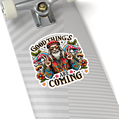 Trippy Mushroom Sticker: Good Things Are Coming - Retro Hippie Vinyl Decal