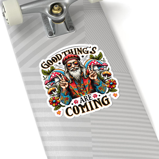 Trippy Mushroom Sticker: Good Things Are Coming - Retro Hippie Vinyl Decal