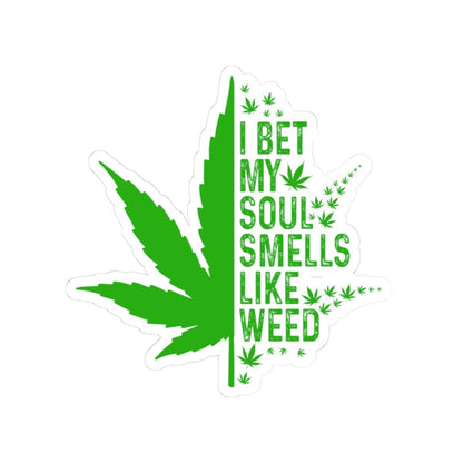 ColorFlow | I Bet My Soul Smells Like Weed Sticker Waterproof Vinyl Funny Cannabis Leaf Stoner Decal for Laptop Tumbler Pothead Gift