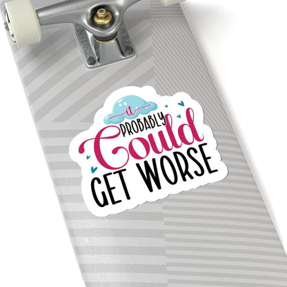 Funny Sarcastic Quote Sticker: Waterproof Vinyl Decal for Laptop, Water Bottle