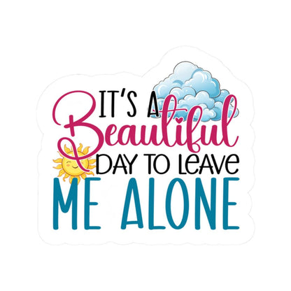 ColorFlow | It's a Beautiful Day to Leave Me Alone Sticker | Funny Introvert Sticker | Aesthetic Laptop Water Bottle Decal