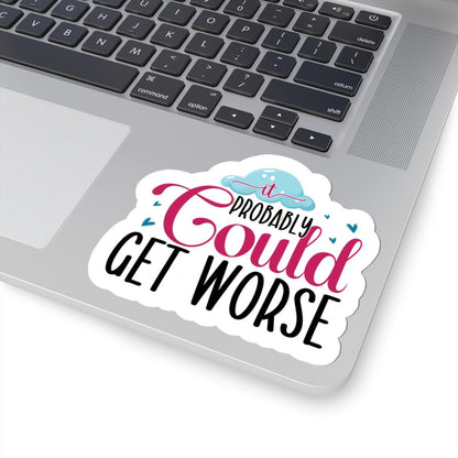 Funny Sarcastic Quote Sticker: Waterproof Vinyl Decal for Laptop, Water Bottle