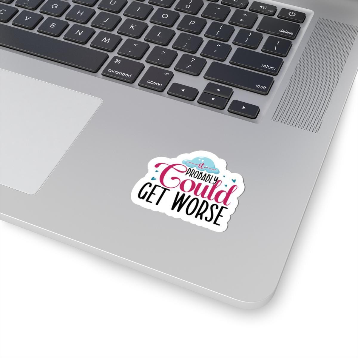Funny Sarcastic Quote Sticker: Waterproof Vinyl Decal for Laptop, Water Bottle
