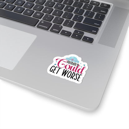 Funny Sarcastic Quote Sticker: Waterproof Vinyl Decal for Laptop, Water Bottle