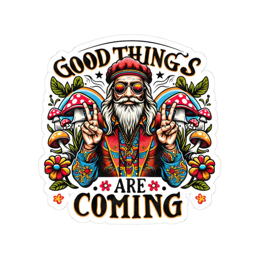 Trippy Mushroom Sticker: Good Things Are Coming - Retro Hippie Vinyl Decal