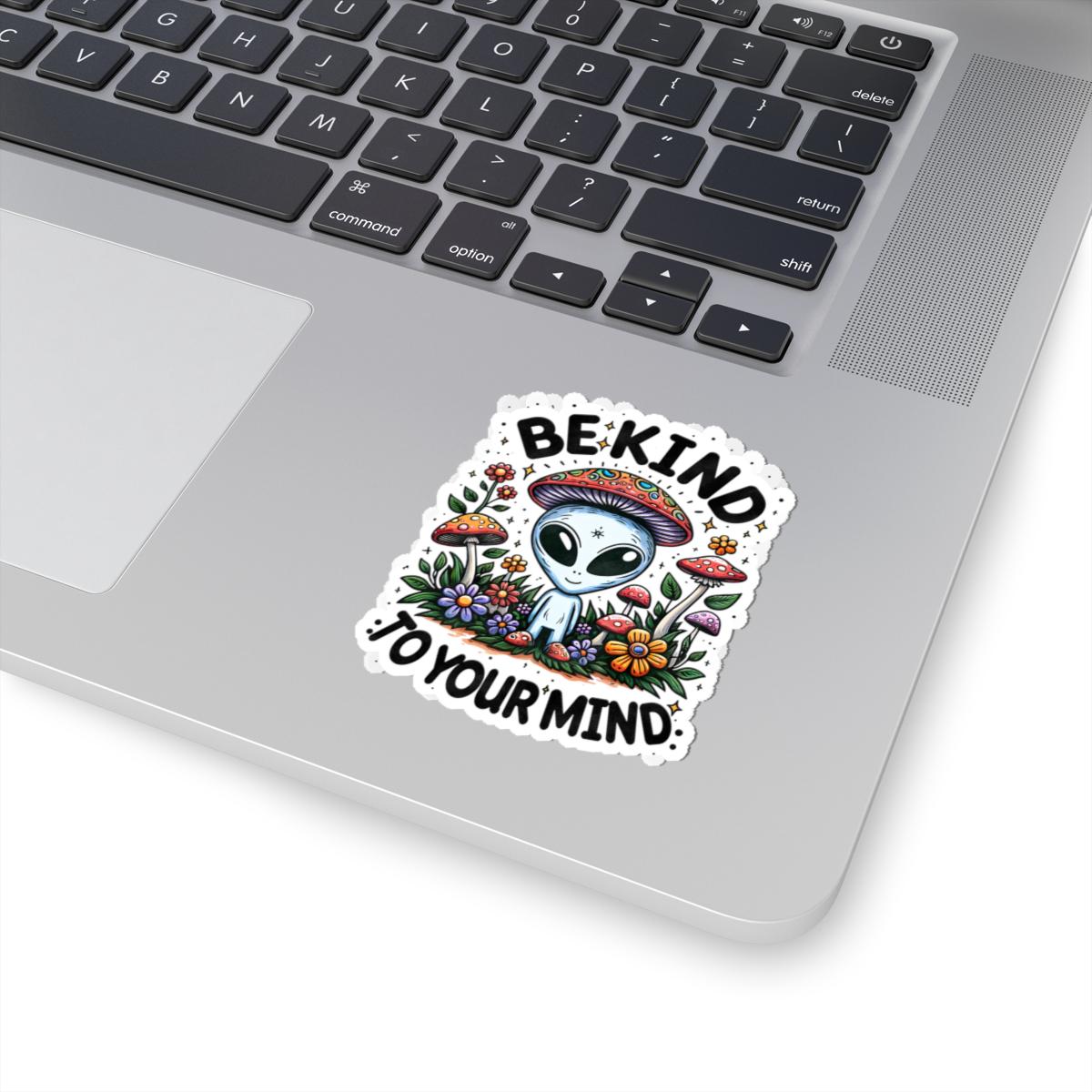 Be Kind To Your Mind Sticker: Alien Mushroom, Psychedelic Boho Vinyl Decal
