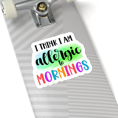 Funny Morning Allergy Vinyl Sticker - Waterproof Laptop Decal