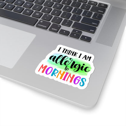 Funny Morning Allergy Vinyl Sticker - Waterproof Laptop Decal