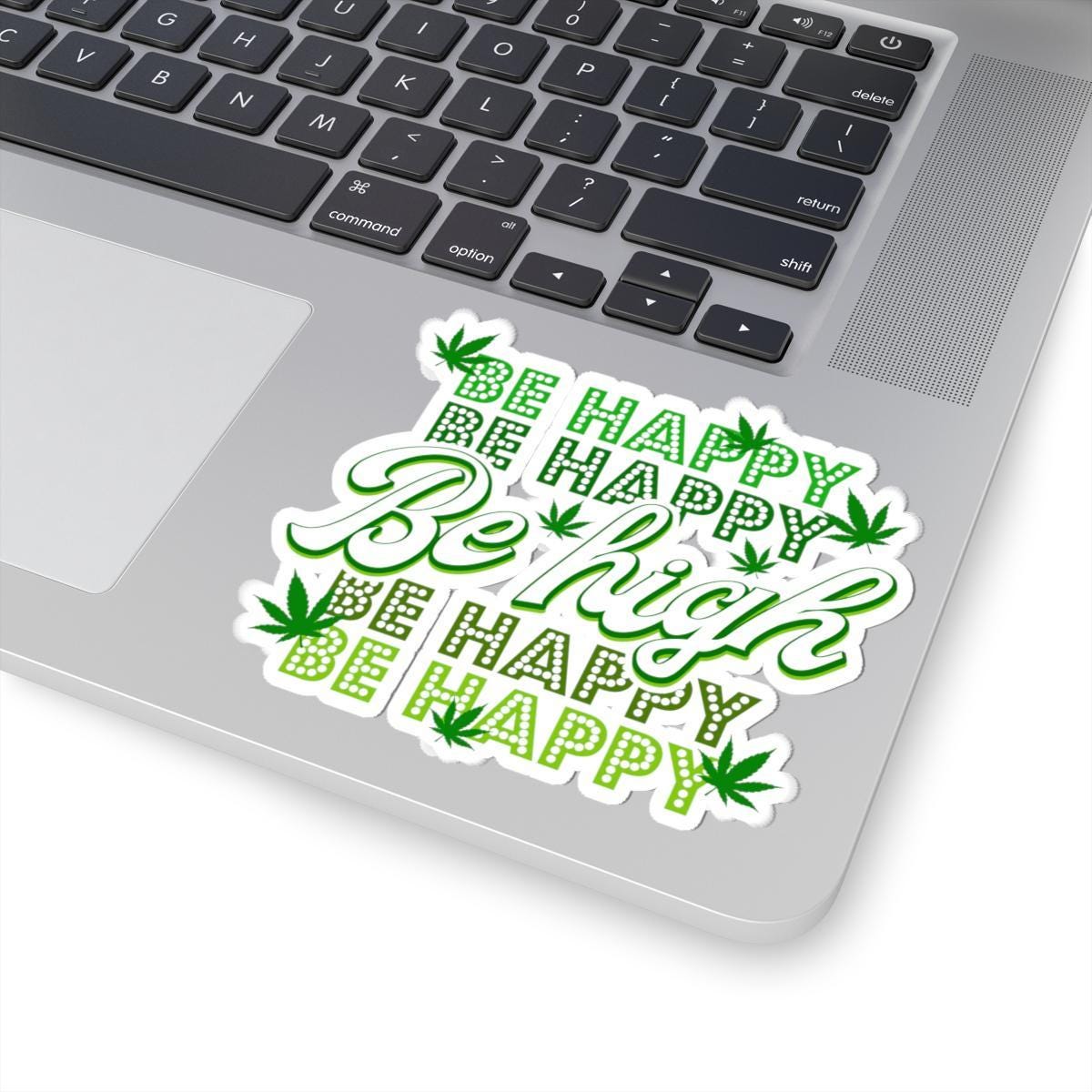 ColorFlow | Be High Be Happy Weed Sticker Waterproof Stoner Vinyl Decal with Cannabis Leaf for Laptop Flask or 420 Gift Vibe