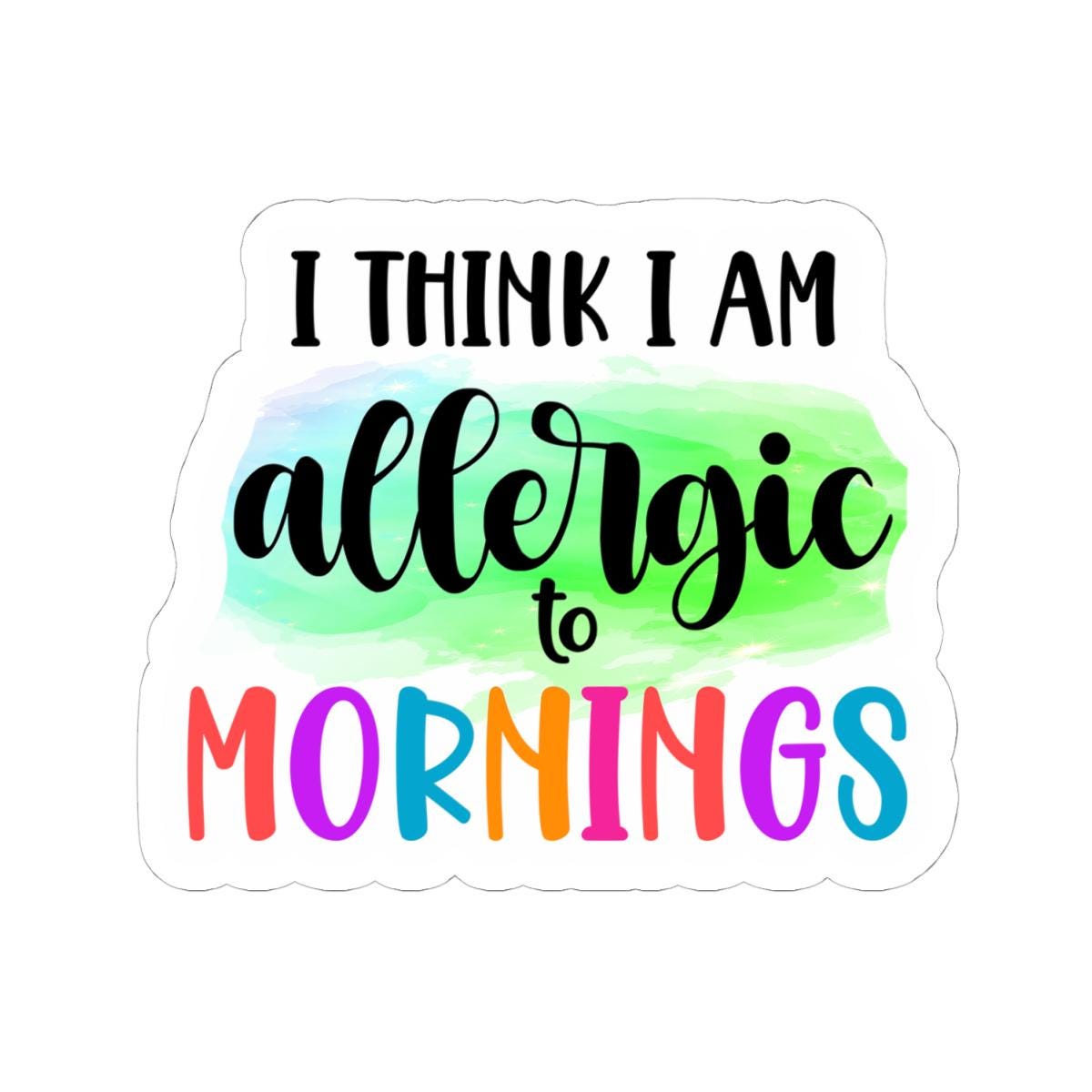 Funny Morning Allergy Vinyl Sticker - Waterproof Laptop Decal