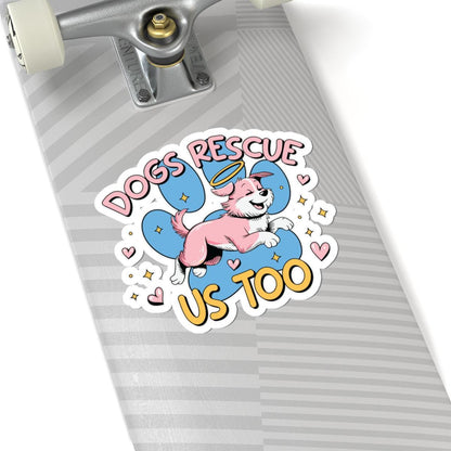 ColorFlow | Dogs Rescue Us Too Vinyl Sticker | Waterproof Art Sticker | Rescue Dog Decal | Sticker Pack | Cute Dog Stickers