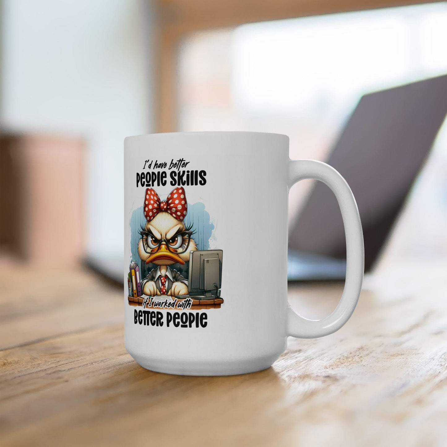 ColorFlow | Funny Office Mug Id Have Better People Skills If I Worked With Better People | 15 oz Coffee Cup Gift