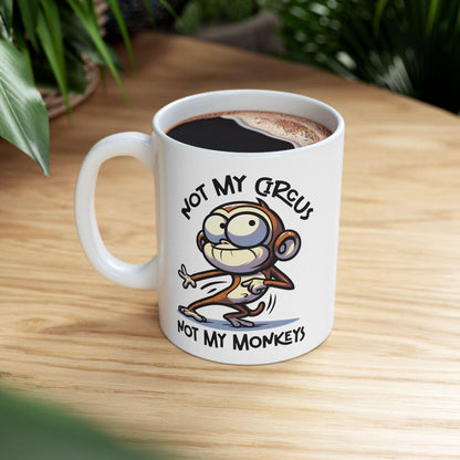 Funny Monkey Coffee Mug | Not My Circus, Novelty Humor Cup