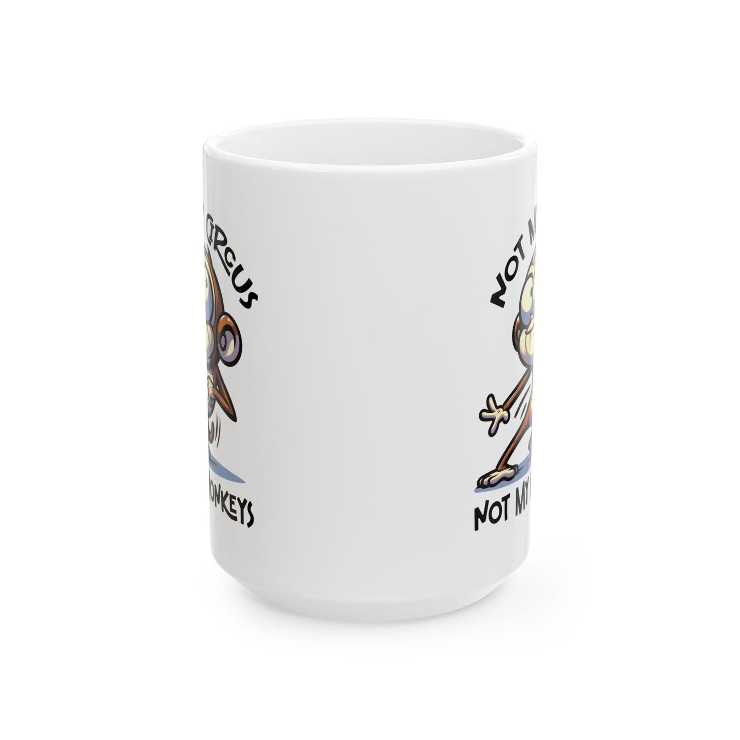 Funny Monkey Coffee Mug | Not My Circus, Novelty Humor Cup