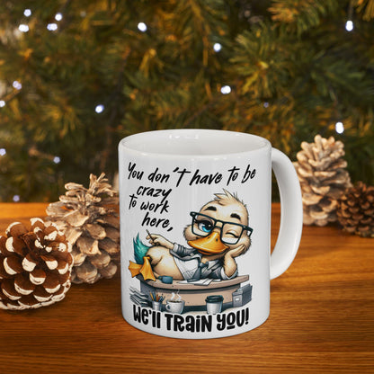 ColorFlow | Funny Work Mug You Dont Have to Be Crazy to Work Here Well Train You | 15 oz Coffee Cup Office Humor Gift
