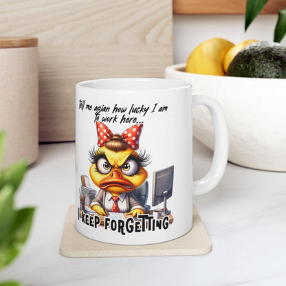 ColorFlow | Funny Office Mug Tell Me Again How Lucky I Am to Work Here I Keep Forgetting | 15 oz Coffee Cup Gift