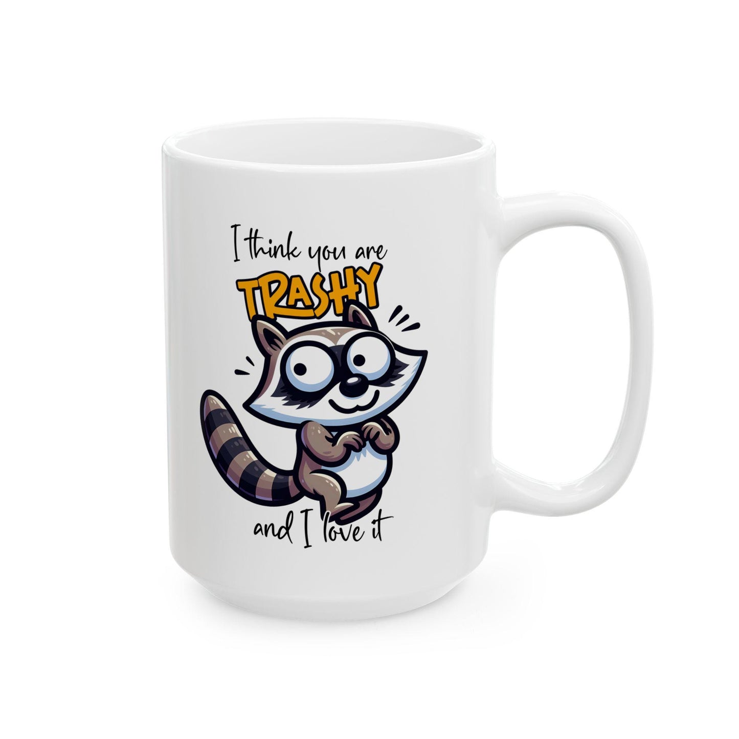 ColorFlow | Trashy and I Love It Raccoon Mug | Funny Animal Coffee Cup | 15oz Ceramic Mug | Cute Gift for Animal Lovers