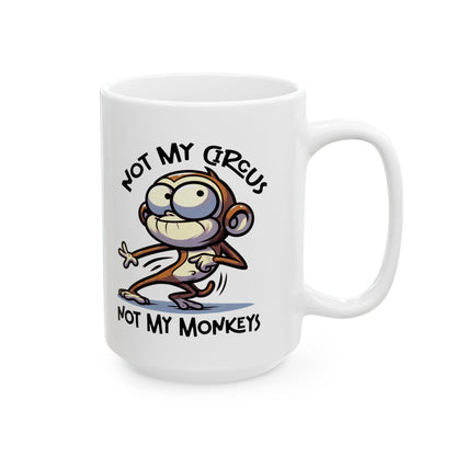 Funny Monkey Coffee Mug | Not My Circus, Novelty Humor Cup