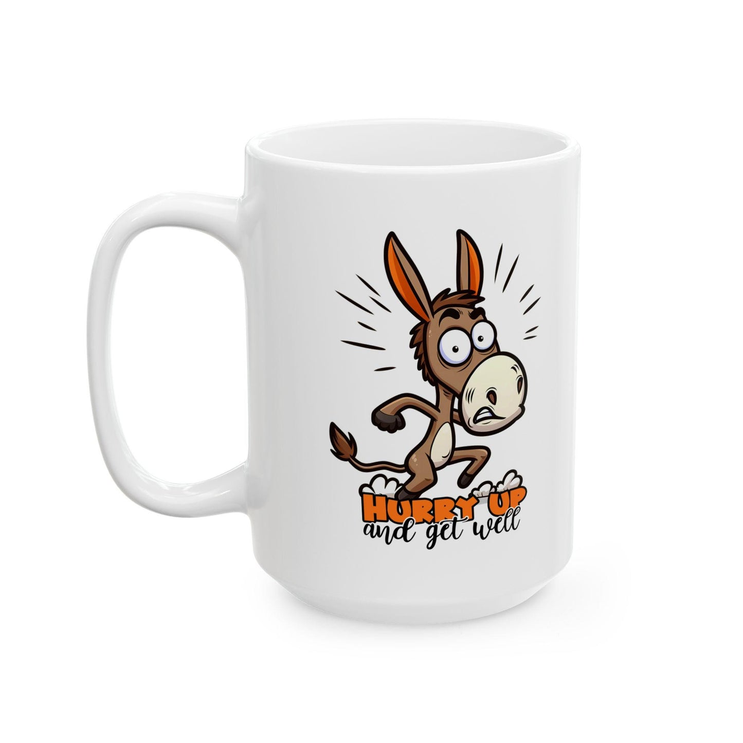 ColorFlow | Hurry Up and Get Well Donkey Mug | Funny Coffee Cup | 15oz Ceramic Mug | Humorous Animal Gift for Friends