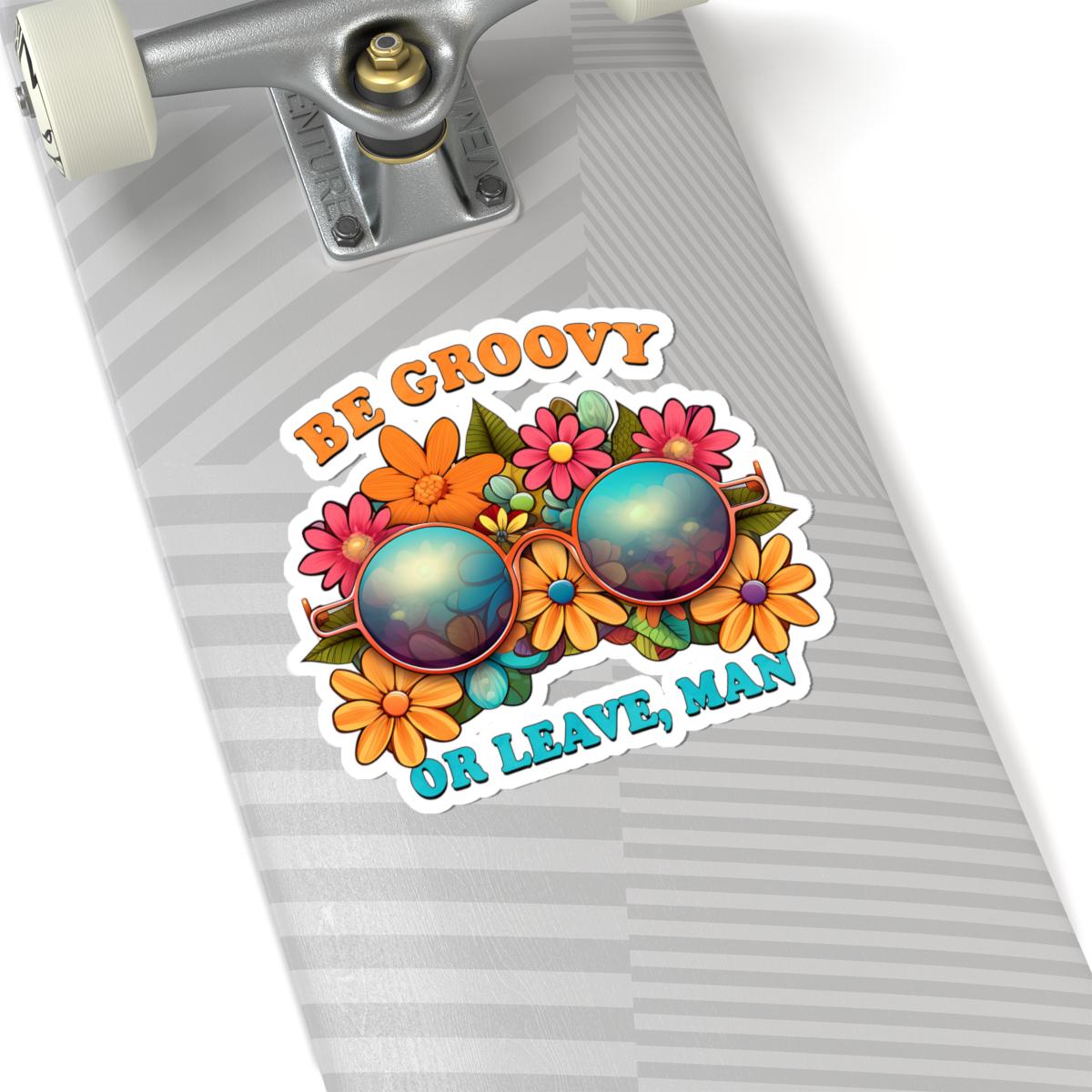 ColorFlow | Be Groovy Or Leave Man Retro Sunglasses Floral Hippie Attitude Art Vinyl Sticker