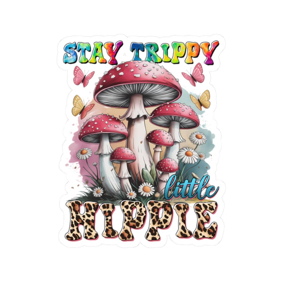 ColorFlow | Stay Trippy Little Hippie Psychedelic Mushroom Butterfly Retro Art Vinyl Sticker