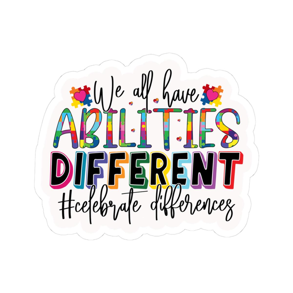 ColorFlow | We All Have Abilities Celebrate Differences Vinyl Sticker | Inclusive Puzzle Piece Positivity Design