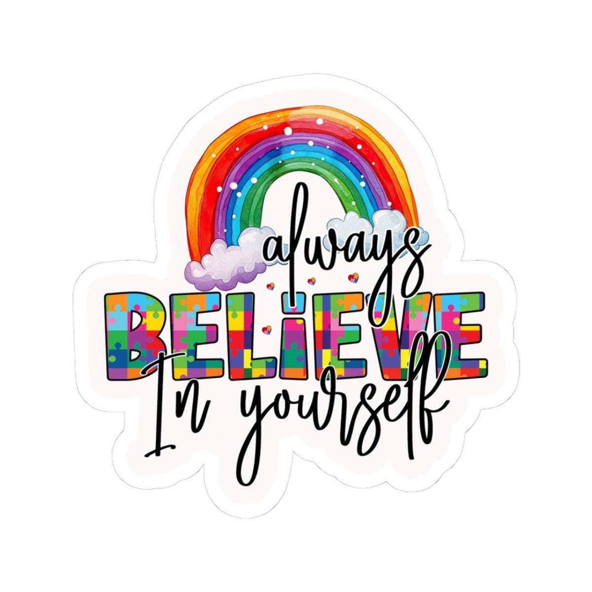 ColorFlow | Always Believe In Yourself Vinyl Sticker | Rainbow Puzzle Inspiration Autism Pride