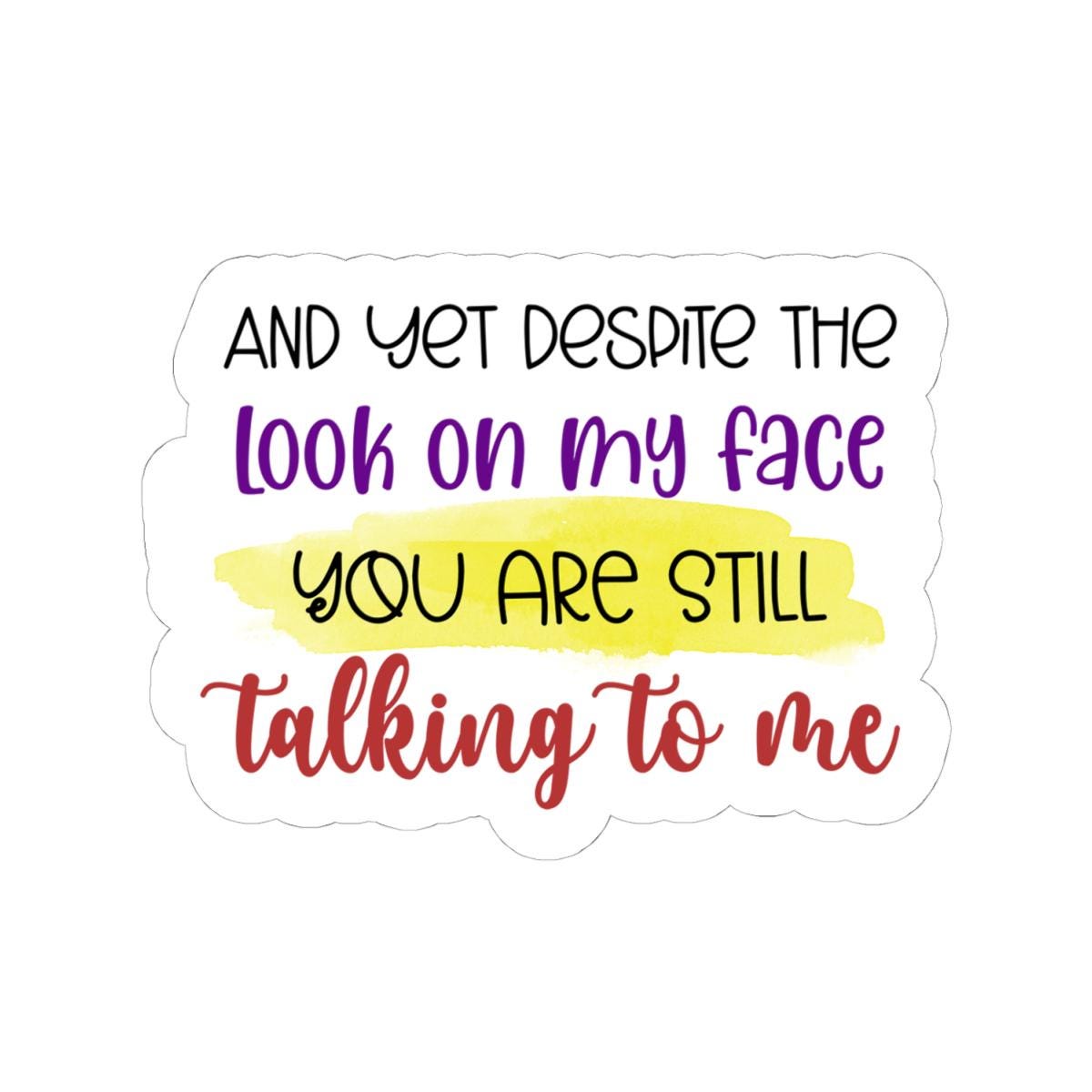 Sarcastic Vinyl Sticker | Waterproof Quote Art (Glossy or Matte Finish)