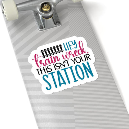 ColorFlow | Hey Train Wreck Sticker | Funny Sarcastic Vinyl Decal | Humor Quote Sticker for Laptop, Water Bottle, Journal, Notebook