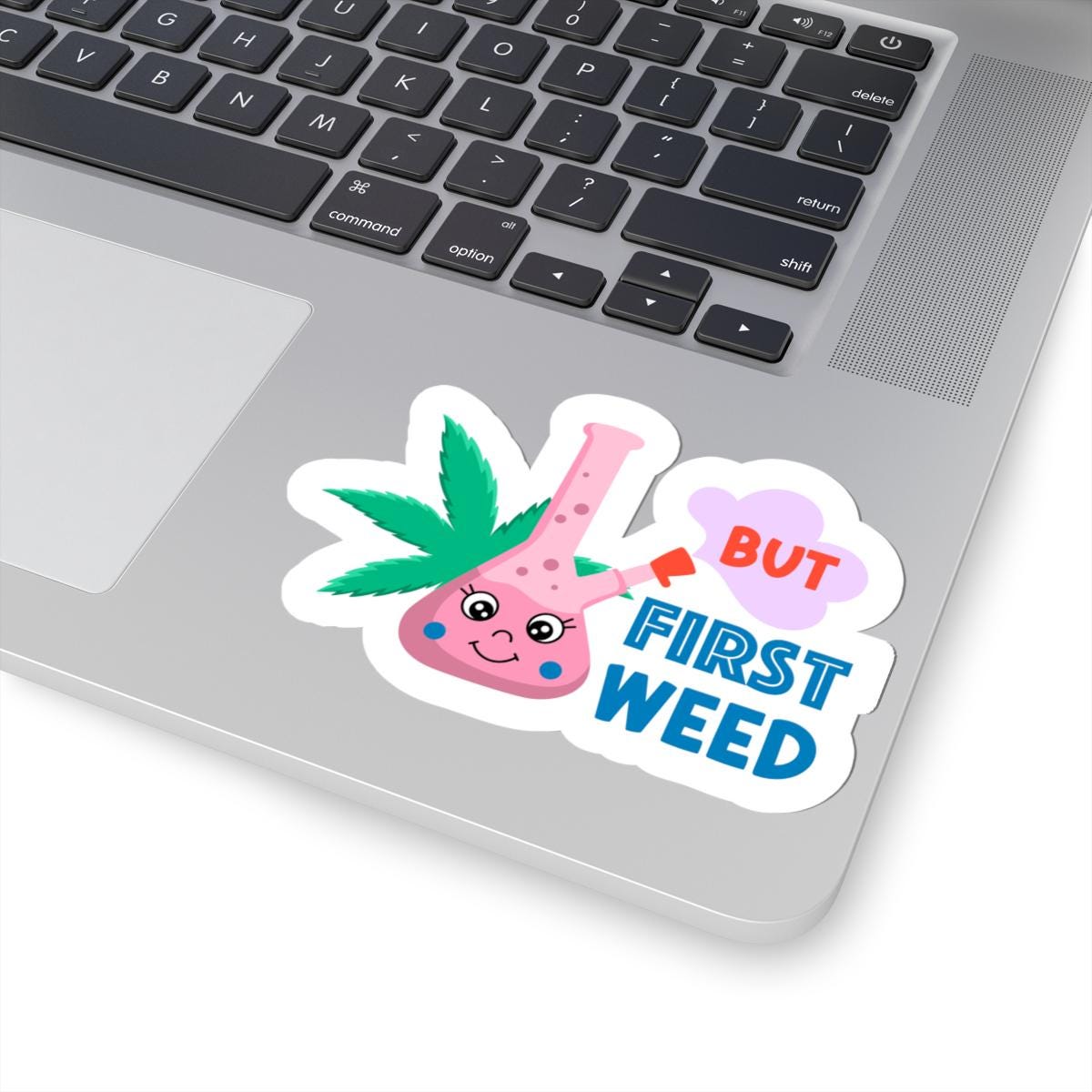 ColorFlow | But First Weed Sticker Cute Bong Design Funny Cannabis Quote for Chill Vibes Aesthetic Stoner Laptop Sticker