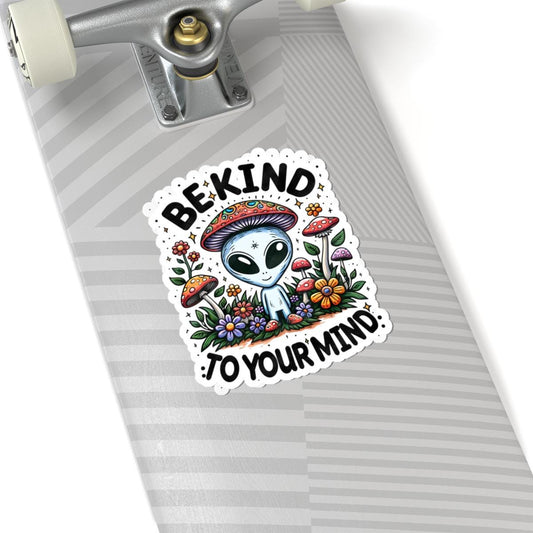 ColorFlow | Be Kind To Your Mind Sticker | Cute Alien Mushroom Hippie Vinyl Waterproof Decal | Psychedelic Boho Mental Health Art
