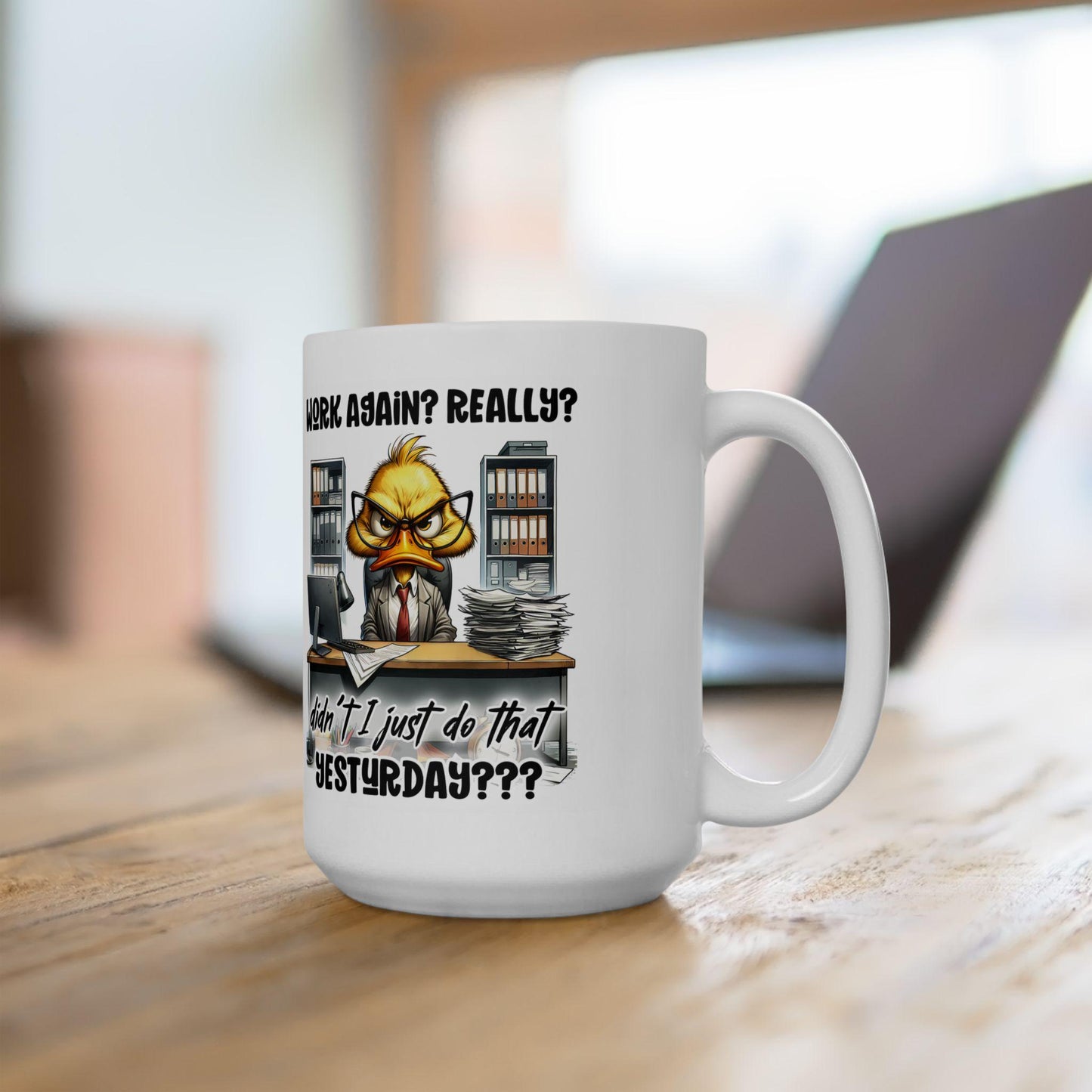 Funny Office Mug | Grumpy Duck Work Again? Ceramic Coffee Cup