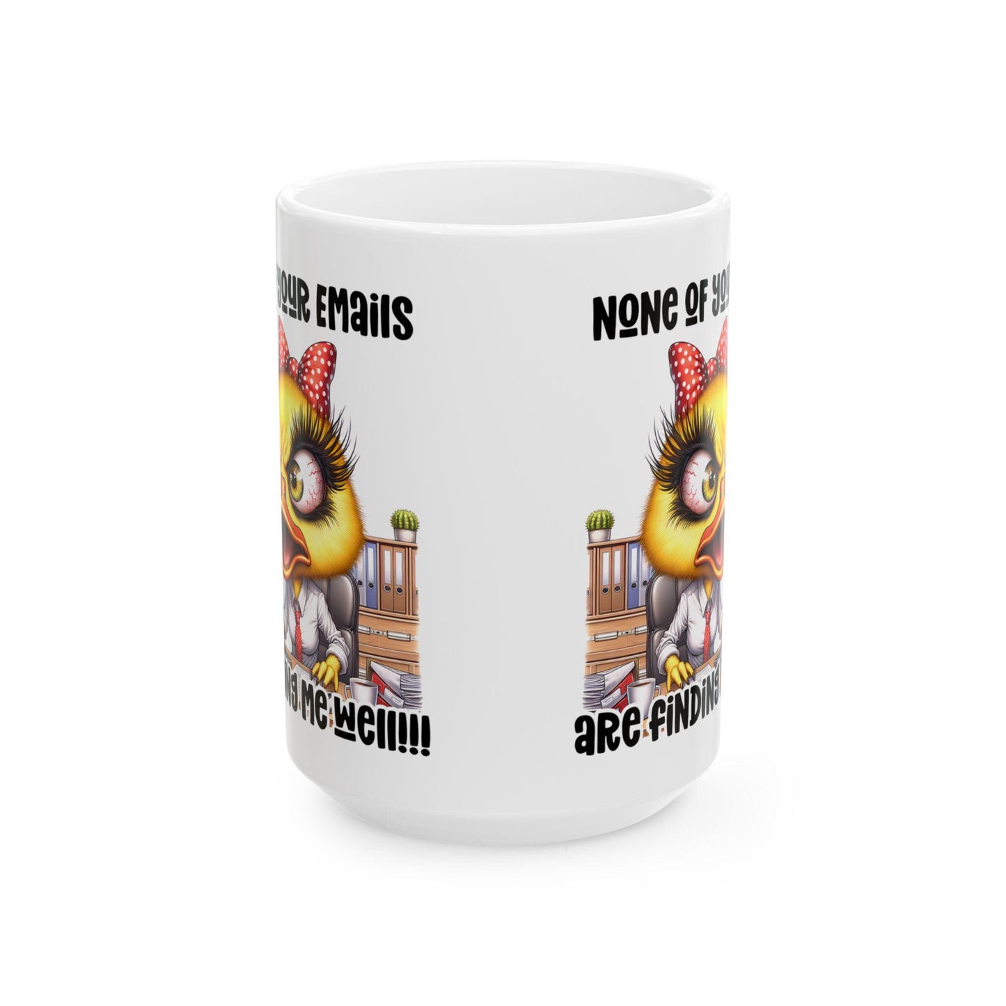 Funny Office Mug | Sarcastic Duck "None of Your Emails" 15 oz Coffee Cup