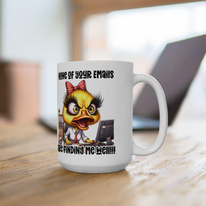Funny Office Mug | Sarcastic Duck "None of Your Emails" 15 oz Coffee Cup