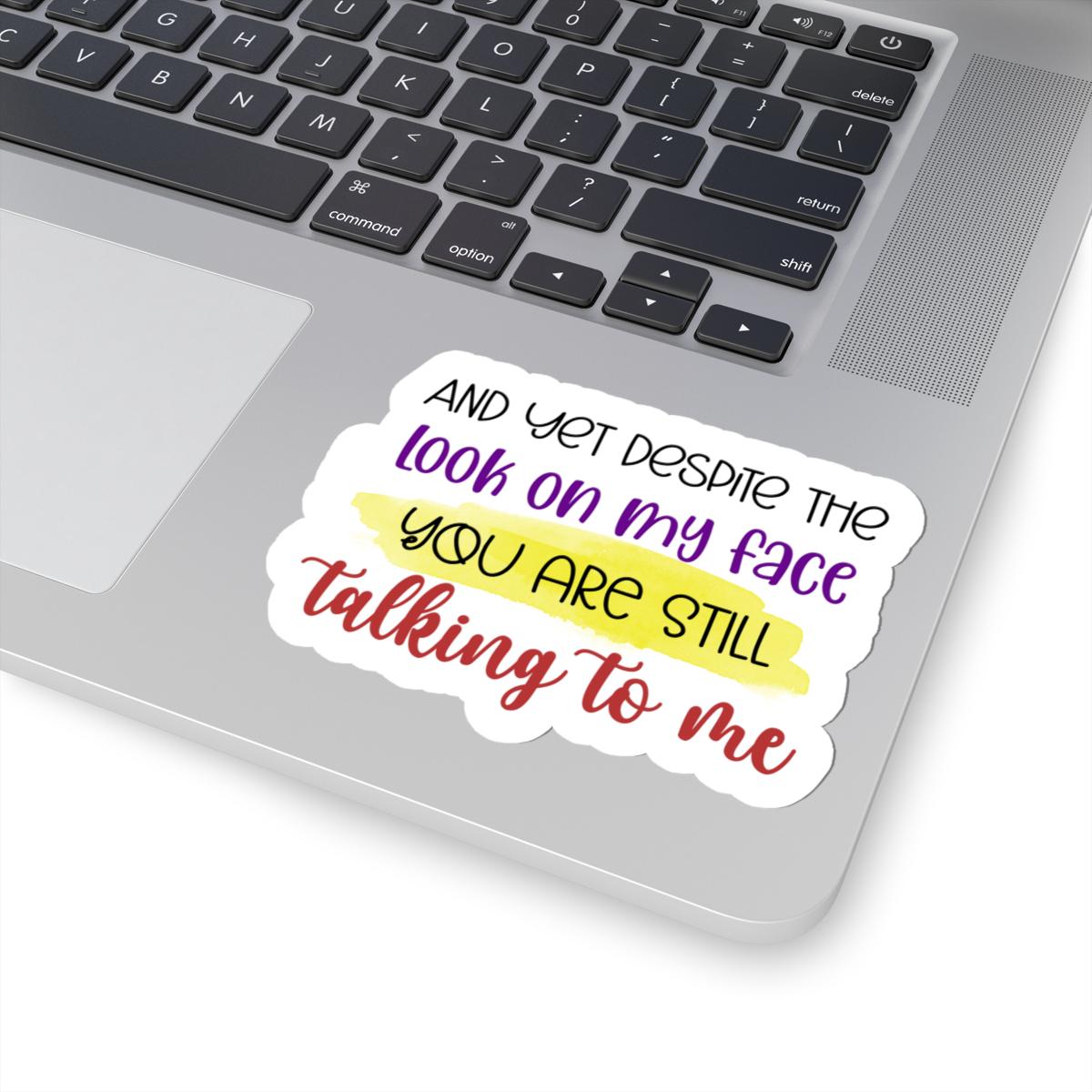 Sarcastic Vinyl Sticker | Waterproof Quote Art (Glossy or Matte Finish)