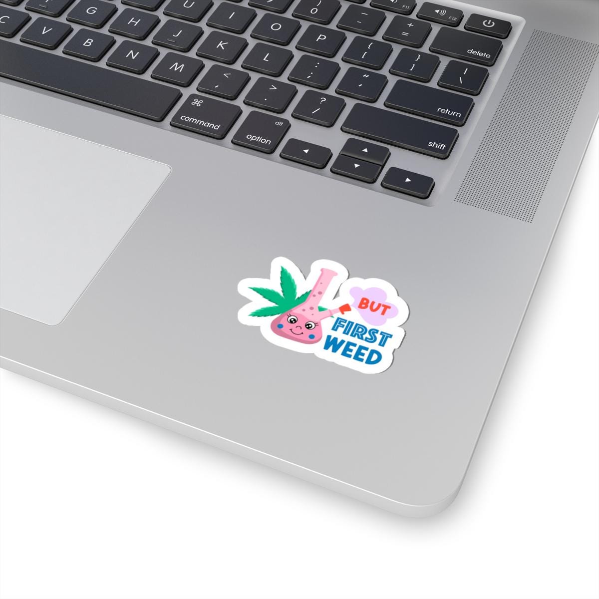 ColorFlow | But First Weed Sticker Cute Bong Design Funny Cannabis Quote for Chill Vibes Aesthetic Stoner Laptop Sticker