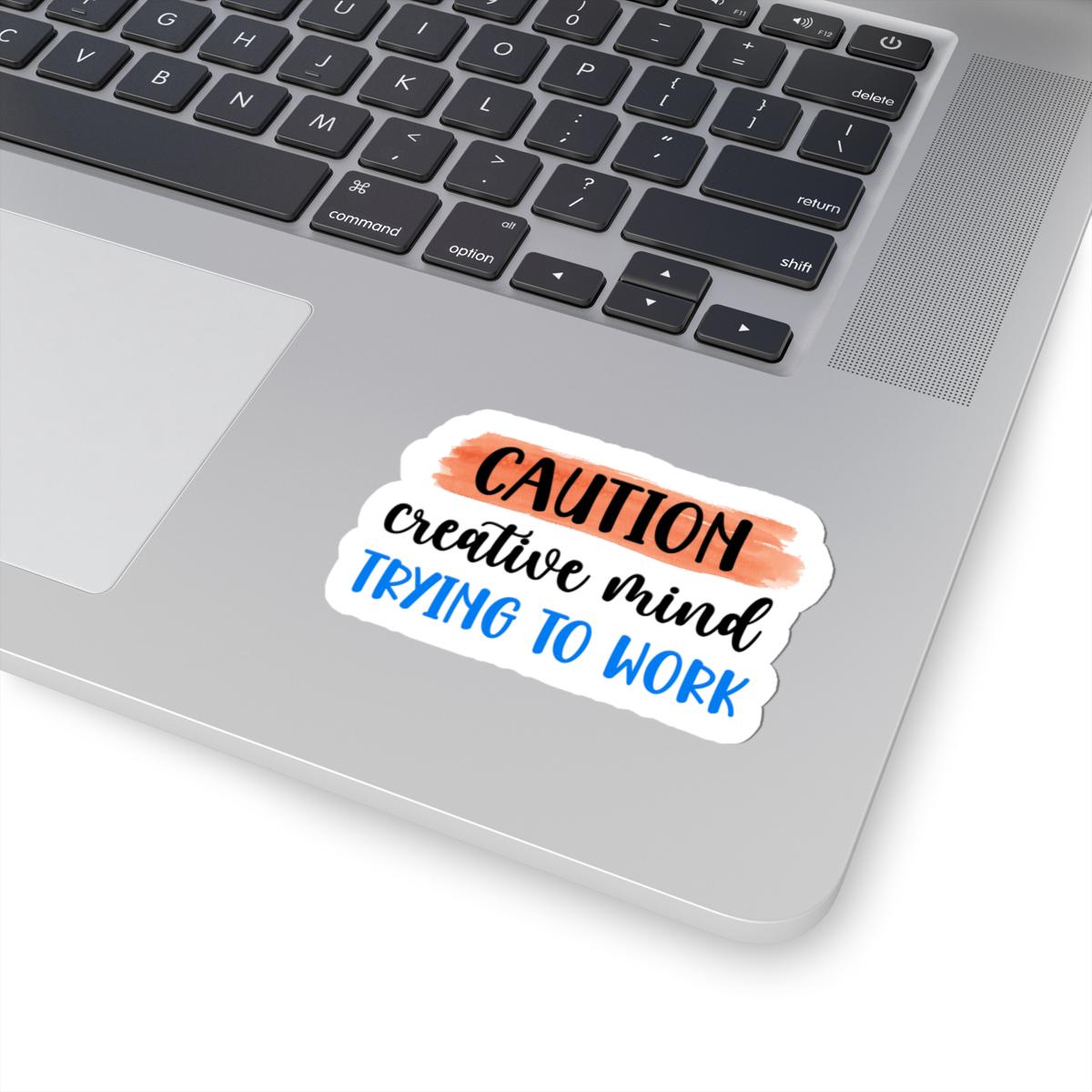 Caution Creative Mind Vinyl Sticker | Funny Work Quote, Waterproof Glossy or Matte