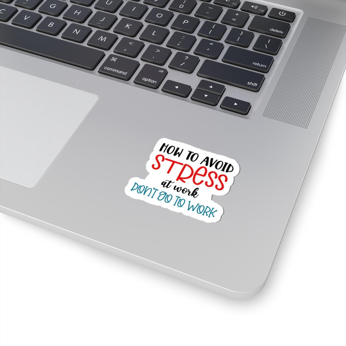 ColorFlow | How to Avoid Stress at Work Vinyl Sticker | Funny Quote Sticker | Waterproof Aesthetic Glossy or Matte