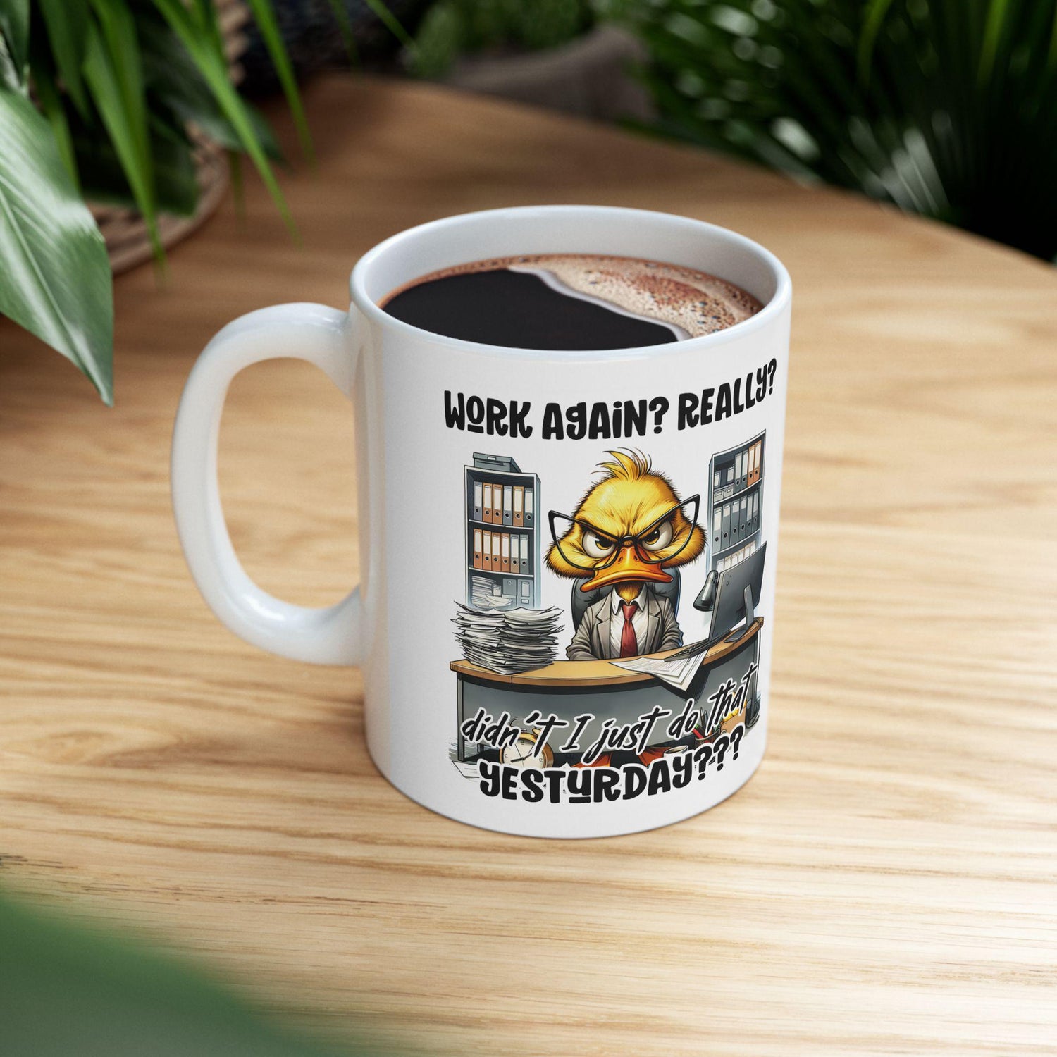 Funny Office Mug | Grumpy Duck Work Again? Ceramic Coffee Cup