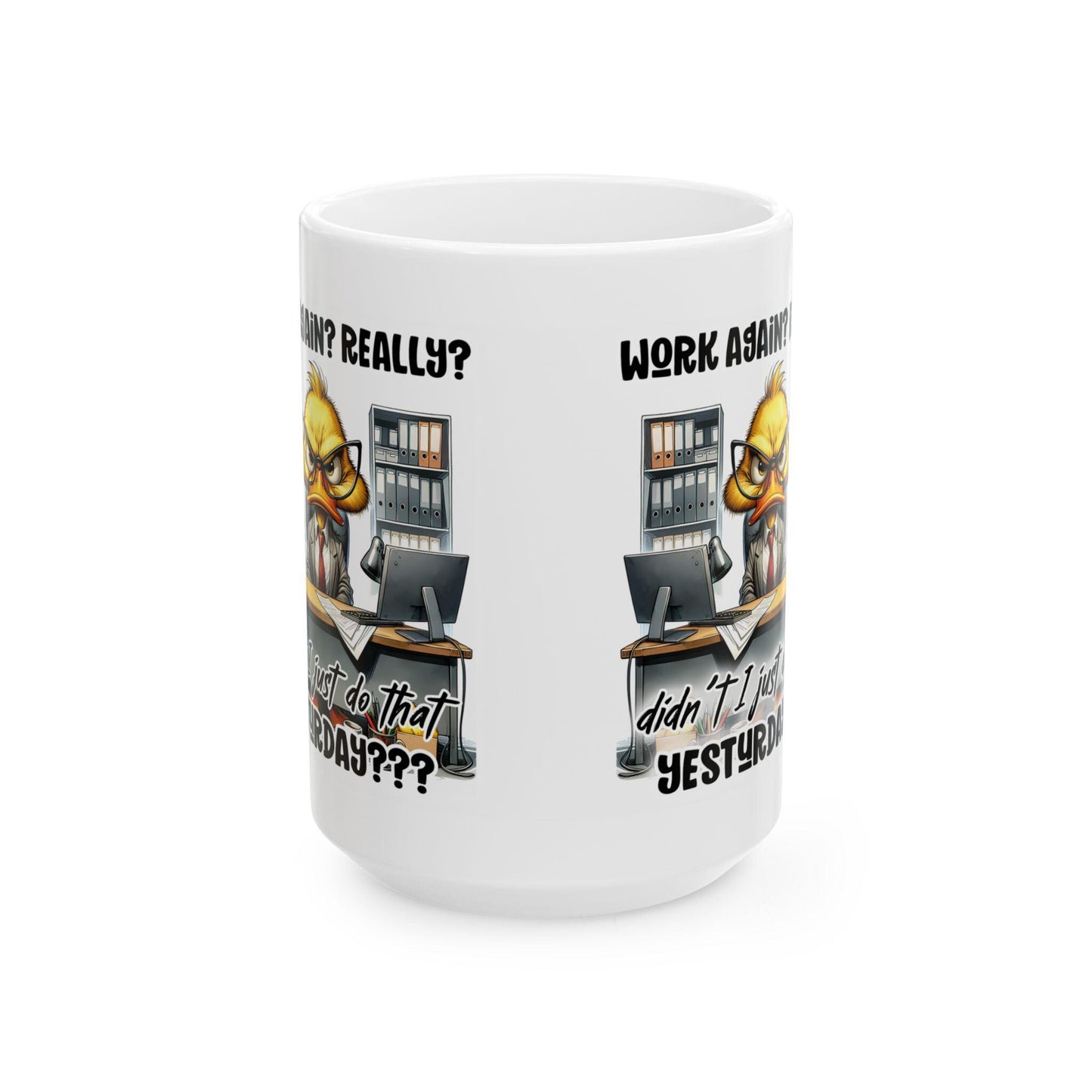 Funny Office Mug | Grumpy Duck Work Again? Ceramic Coffee Cup