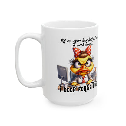 Funny Office Mug | Grumpy Duck "I Keep Forgetting" 15 oz Coffee Cup