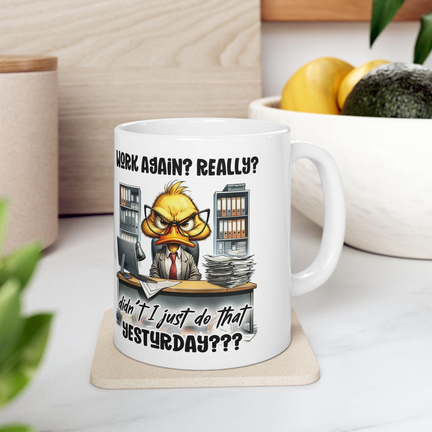 Funny Office Mug | Grumpy Duck Work Again? Ceramic Coffee Cup