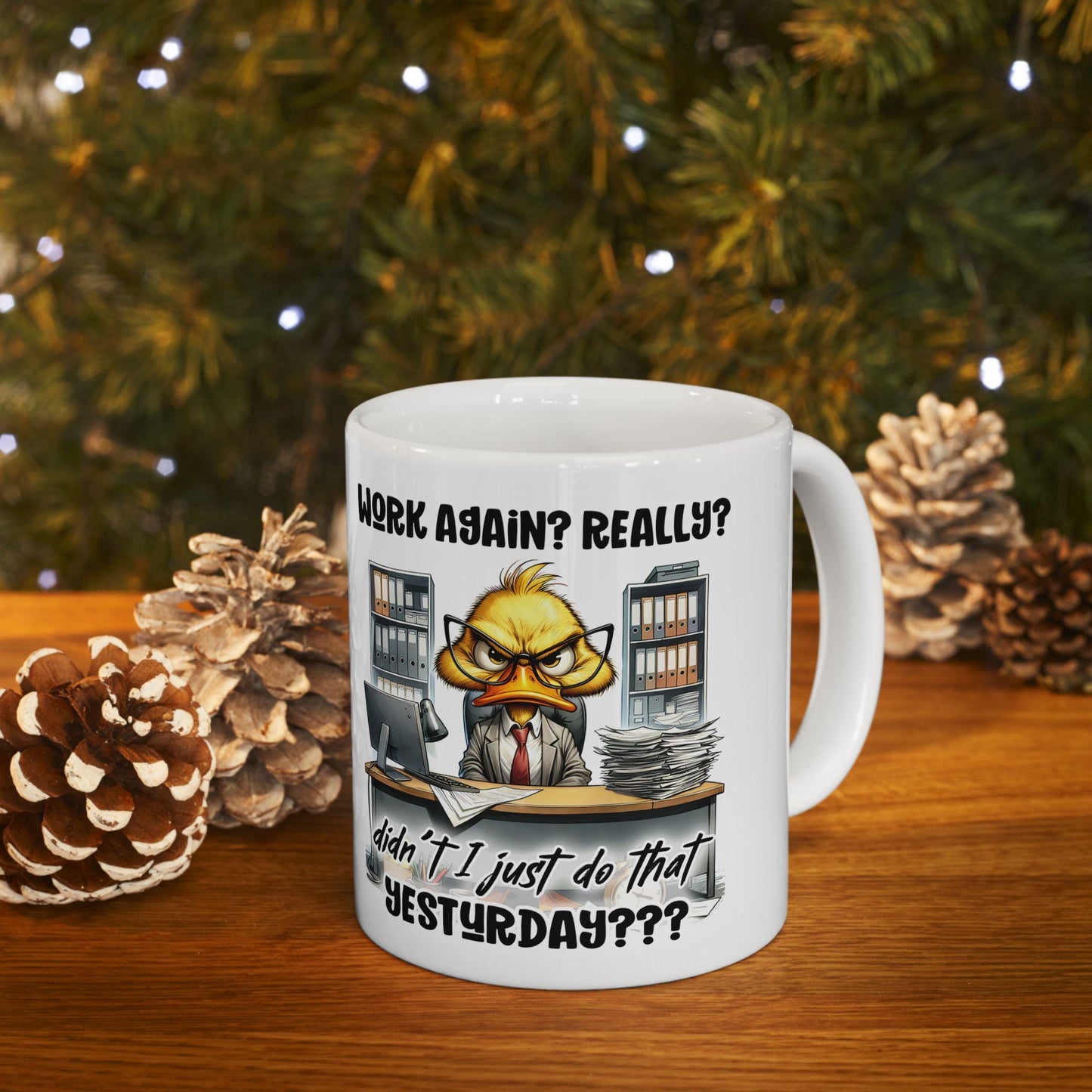 Funny Office Mug | Grumpy Duck Work Again? Ceramic Coffee Cup